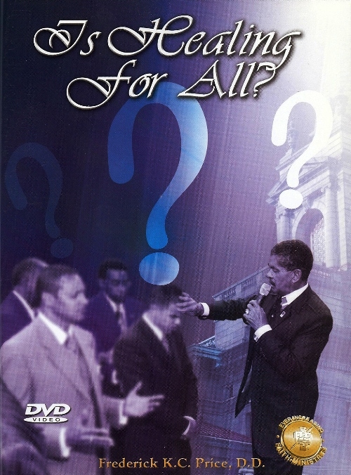Is Healing For All? DVD - Frederick K C Price